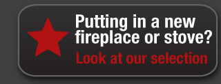 Putting in a new fireplace or stove? Look at our selection